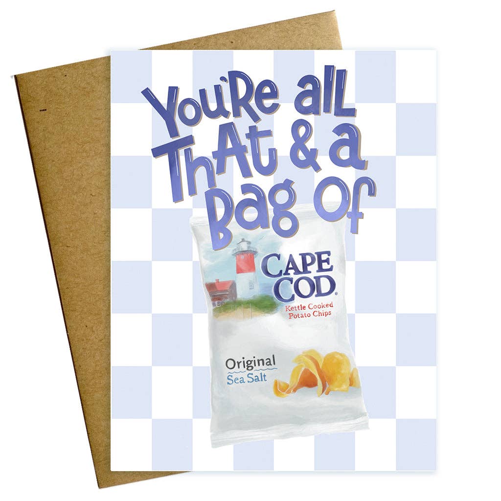 You're All That and a Bag of Chips Cape Cod Chips Card