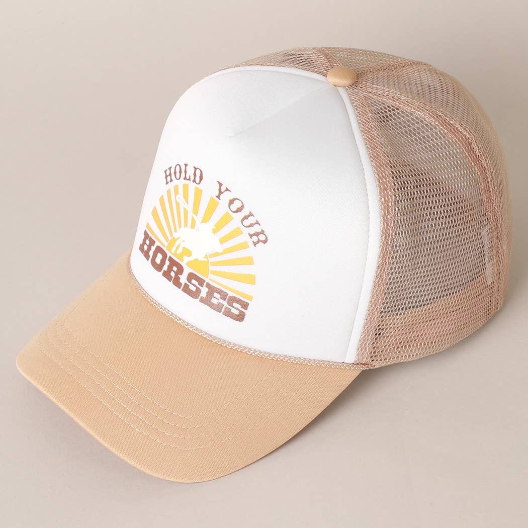HOLD YOUR HORSES Trucker Hat