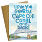 I Love You Over the Cape Cod Canal and Back Card