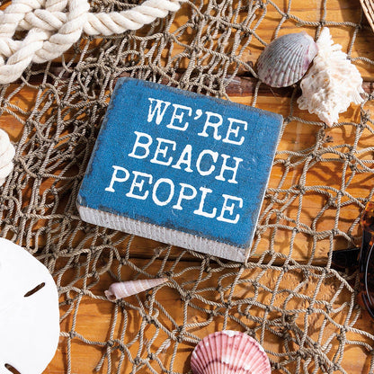 We're Beach People Block Sign