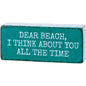 Dear Beach I Think About You Block Sign