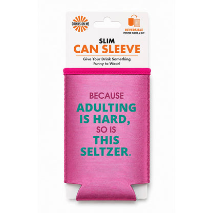 CAN SLEEVE Adulting Is Hard | Slim | Funny Bar Gift