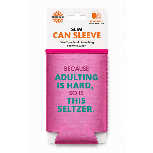 CAN SLEEVE Adulting Is Hard | Slim | Funny Bar Gift