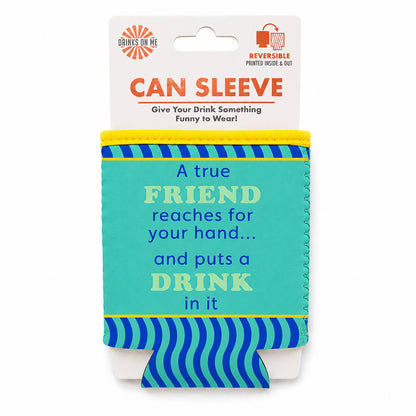 CAN SLEEVE A True Friend | Funny Bar Gift | Novelty