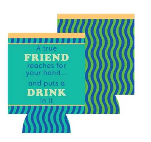 CAN SLEEVE A True Friend | Funny Bar Gift | Novelty