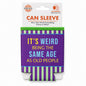 CAN SLEEVE Its Weird | Funny Bar Gift | Novelty