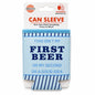 CAN SLEEVE First Beer | Funny Bar Gift | Novelty